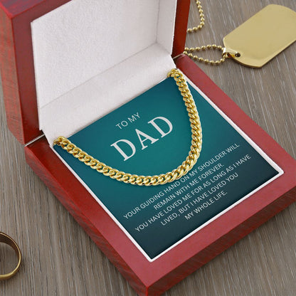 My Dad| My Shoulder - Cuban Link Chain